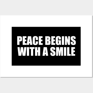 Peace begins with a smile Posters and Art